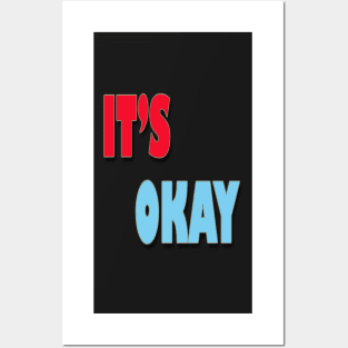 IT'S OKAY Posters and Art